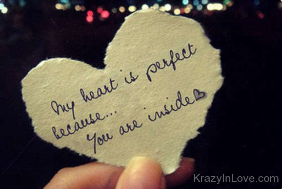 My Heart Is Perfect Because You Are Inside