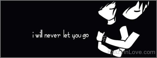 Pic Of I Will Never Let You Go