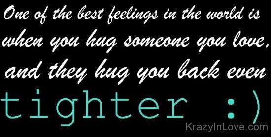 When You Hug Someone They Even Hug You Back Even Tighter