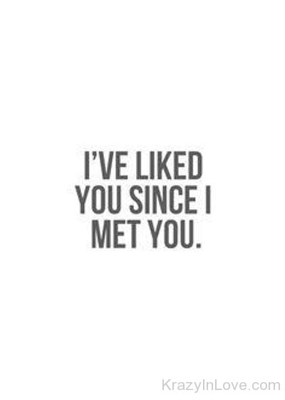 I've Liked You Since I Met You