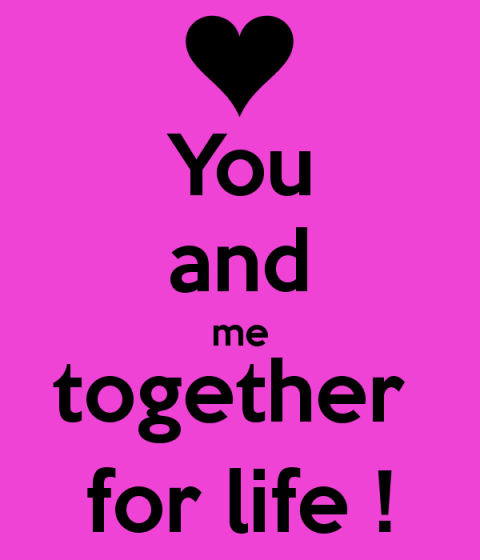 You And Me Together For Life