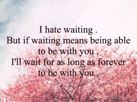 I Hate Waiting-uty711