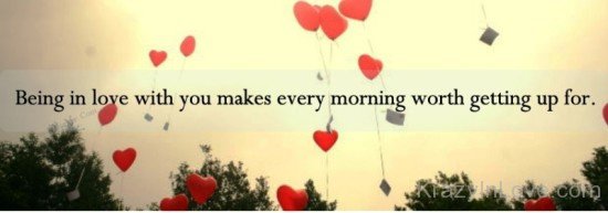 Being In Love With You Makes Every Morning-um703