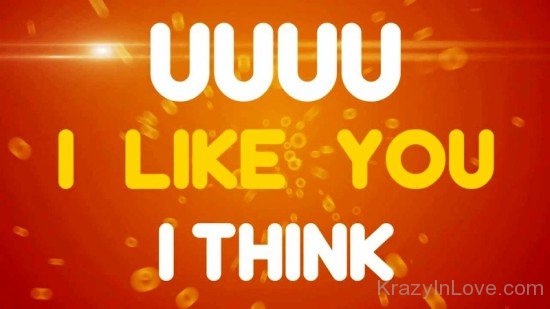 I Like You I Think-re410