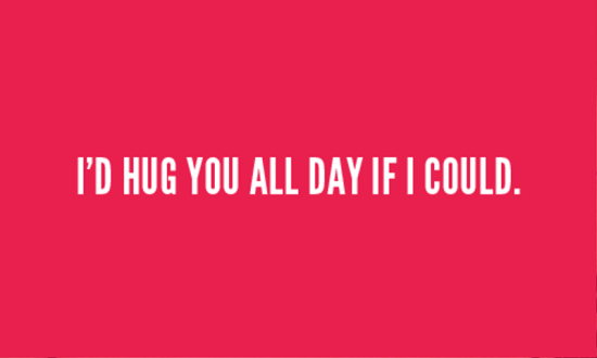 I'd Hug You All Day If I Could-re418