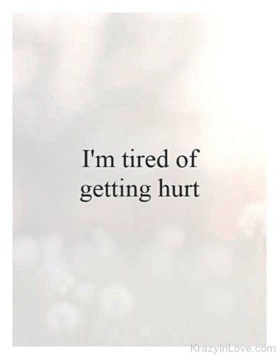 I'm Tired Of Getting Hurt-yt518