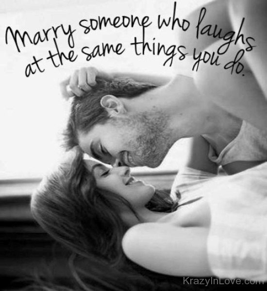 Marry Someone Who Laughs At The Same-ry615