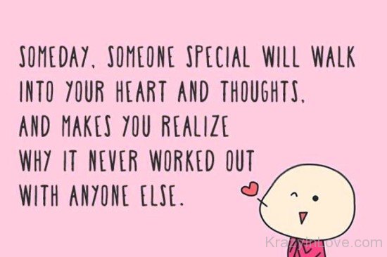 Someday,Someone Special Will Walk Into Your Hearts-kj831