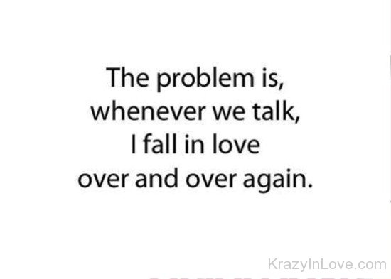 The Problem Is Whenever We Talk-kj834