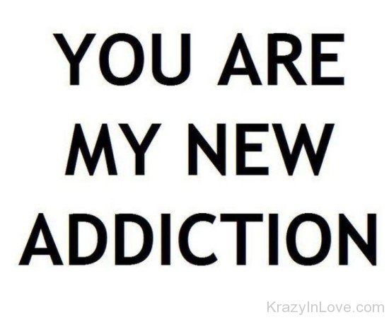 You Are My New Addiction-rw217