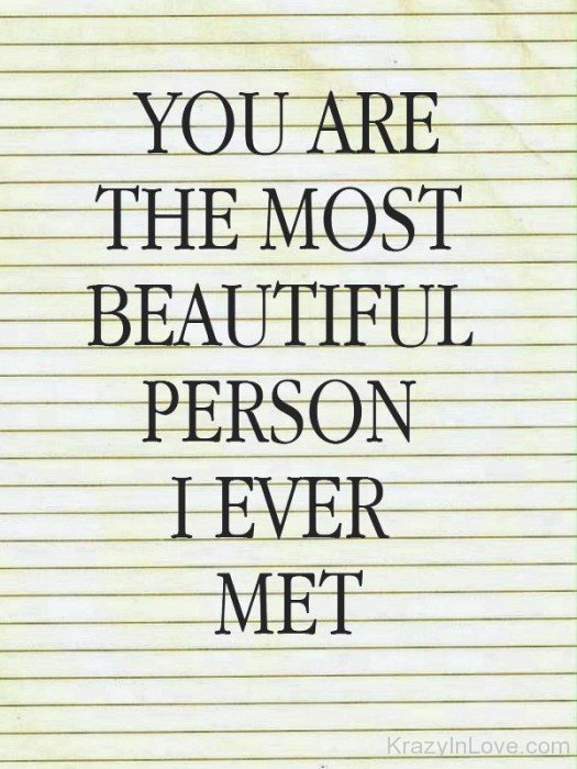 You Are The Most Beautiful Person I Ever Met-qe243