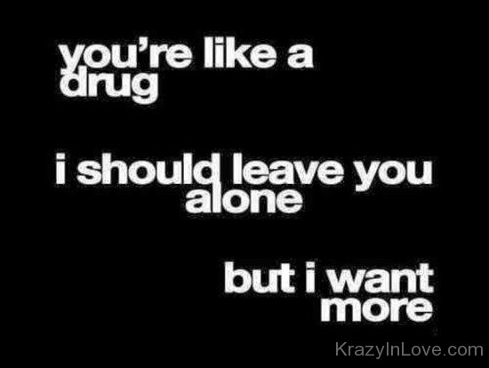 You're Like A Drug-rw223