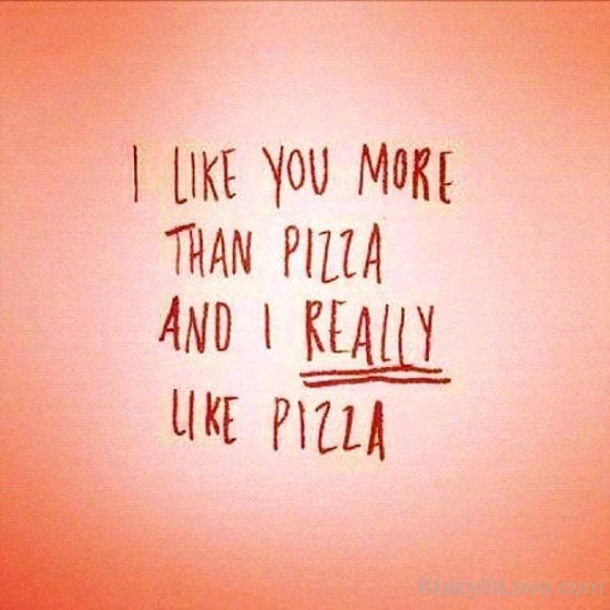 I Like You More Pizza-vt409