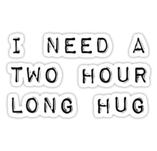 I Need A Two Hour Long Hug-dc418