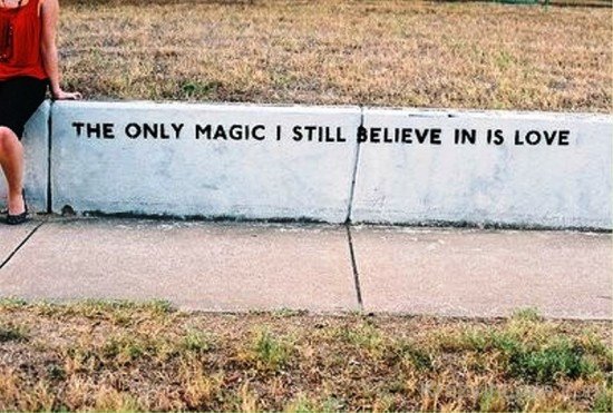 The Only Magic I Still Believe In Is Love-dc315