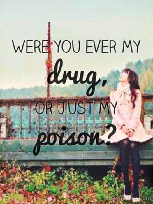 Were You Ever My Drug-te416