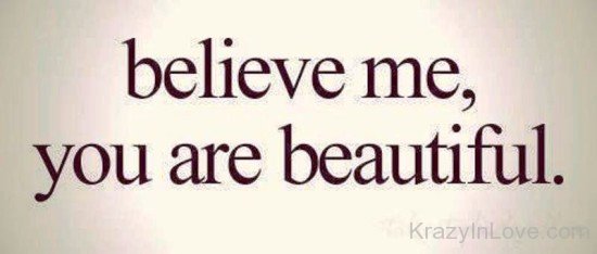 Believe Me,You Are Beautiful-rew203