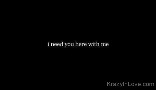 I Need You Here With Me-ynb510