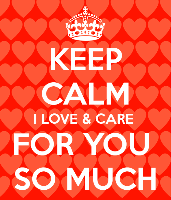 Keep Calm I Love And Care For You So Much-unb5433