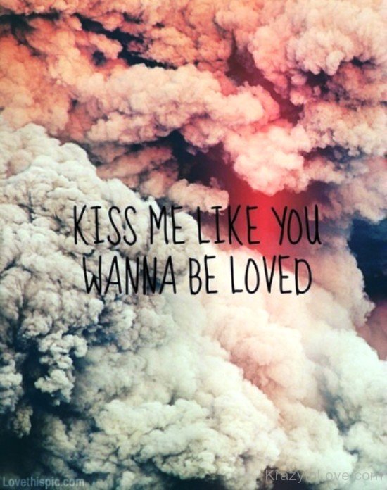 Kiss Me Like You Wanna Be Loved-rvc417
