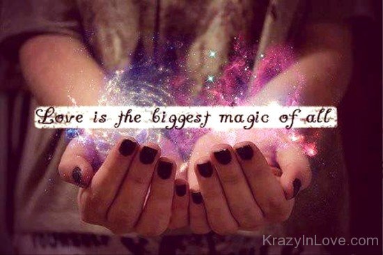 Love Is The Biggest Magic Of All-rcv616