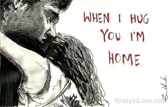 When I Hug You I'm Home-wbu643