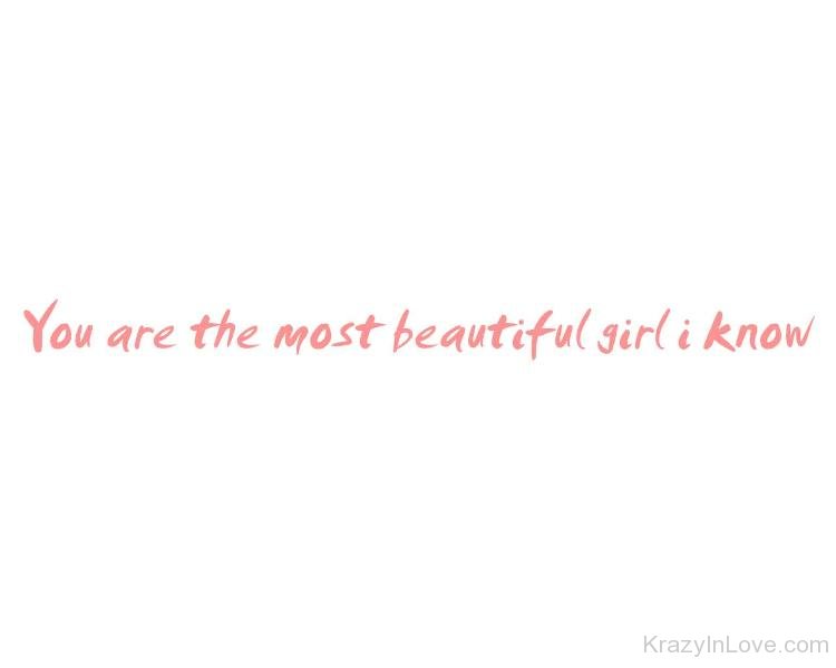 you are the most beautiful girl