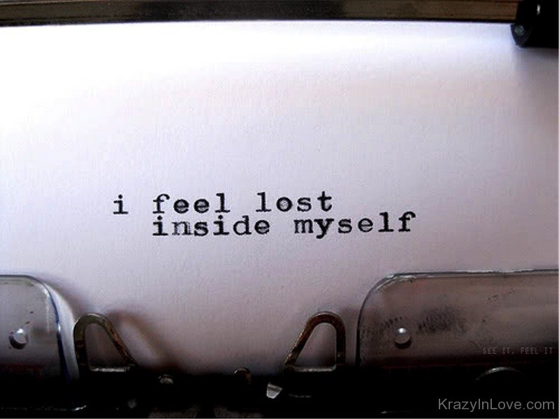 I Feel Lost Inside Myself