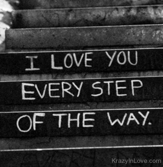 I Love You Every Step Of The Way-rmj923