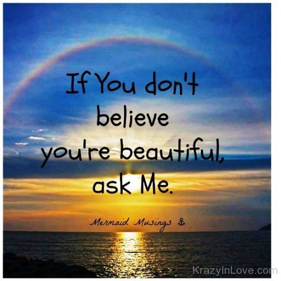 If You Don't Believe You're Beautiful Ask Me-ybe2028