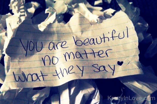 You Are Beautiful No Matter What They say-ybe2067