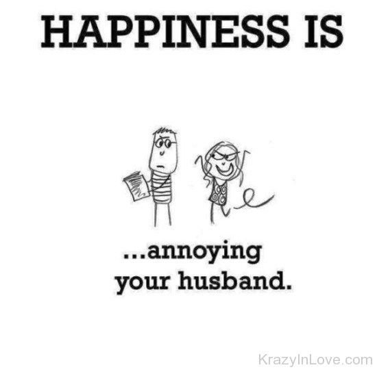 Happiness Is Annoying Your Husband-rbb604