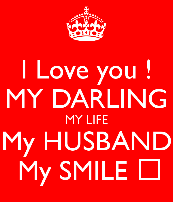 I love my husband. I Love you my Darling. Love you my husband. I Love you my Darling husband.