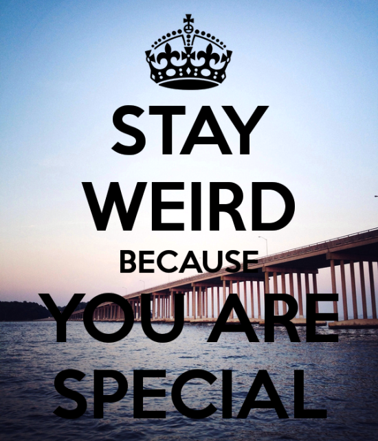 Stay Weird Because You Are Special-tds2331